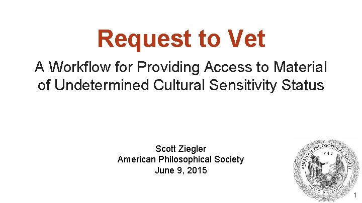 Request to Vet A Workflow for Providing Access to Material of Undetermined Cultural Sensitivity