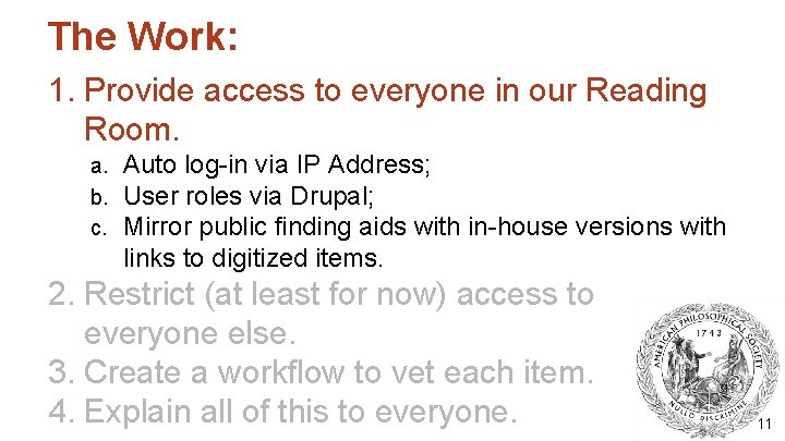 The Work: 1. Provide access to everyone in our Reading Room. a. b. c.