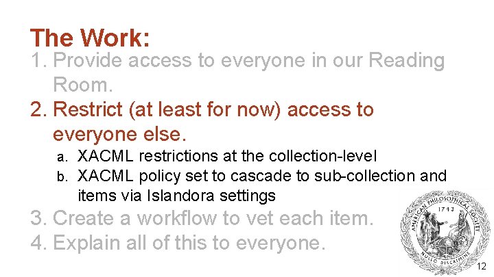 The Work: 1. Provide access to everyone in our Reading Room. 2. Restrict (at