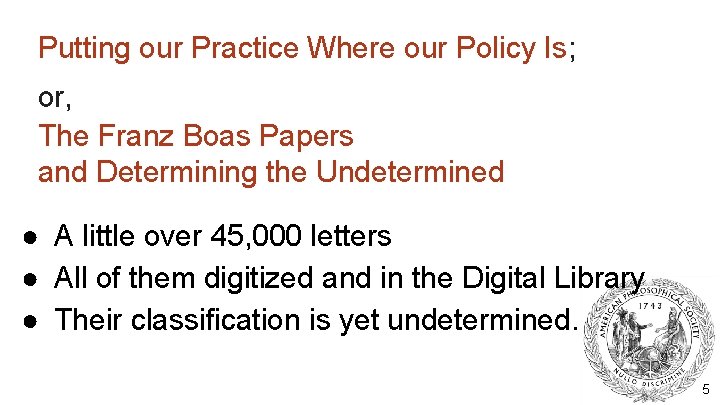 Putting our Practice Where our Policy Is; or, The Franz Boas Papers and Determining