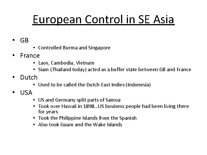 European Control in SE Asia • GB • Controlled Burma and Singapore • France European Control in SE Asia • GB • Controlled Burma and Singapore • France