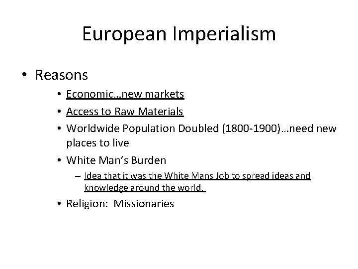 European Imperialism • Reasons • Economic…new markets • Access to Raw Materials • Worldwide European Imperialism • Reasons • Economic…new markets • Access to Raw Materials • Worldwide