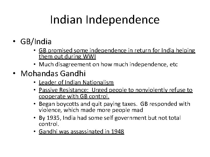 Indian Independence • GB/India • GB promised some independence in return for India helping Indian Independence • GB/India • GB promised some independence in return for India helping