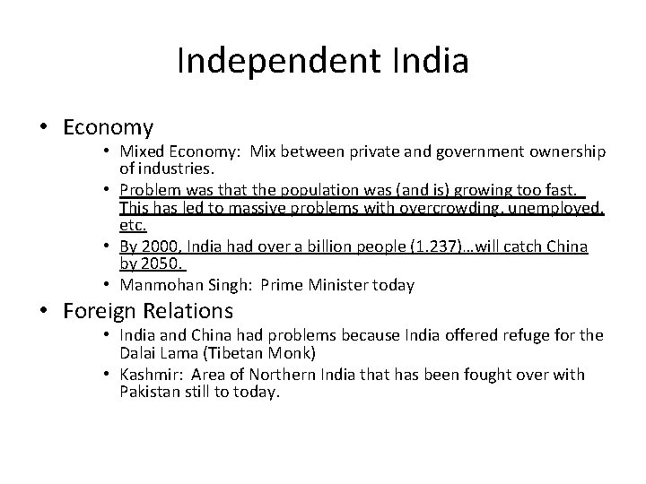Independent India • Economy • Mixed Economy: Mix between private and government ownership of Independent India • Economy • Mixed Economy: Mix between private and government ownership of