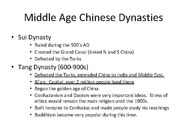 Middle Age Chinese Dynasties • Sui Dynasty • Ruled during the 500’s AD • Middle Age Chinese Dynasties • Sui Dynasty • Ruled during the 500’s AD •