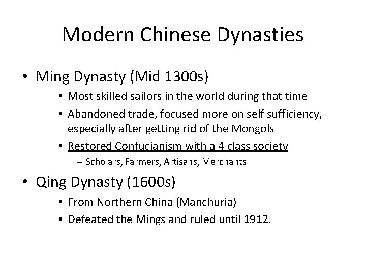 Modern Chinese Dynasties • Ming Dynasty (Mid 1300 s) • Most skilled sailors in Modern Chinese Dynasties • Ming Dynasty (Mid 1300 s) • Most skilled sailors in