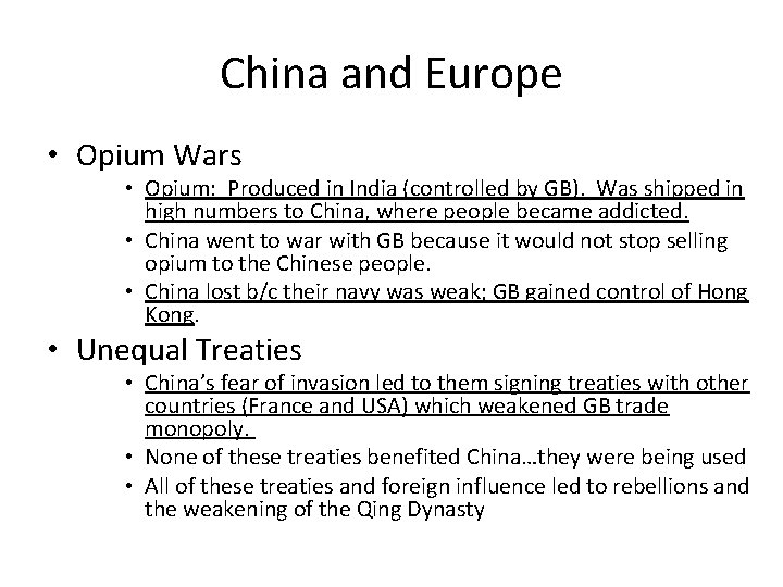 China and Europe • Opium Wars • Opium: Produced in India (controlled by GB). China and Europe • Opium Wars • Opium: Produced in India (controlled by GB).