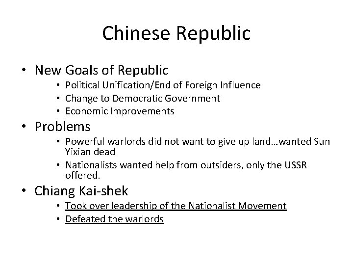 Chinese Republic • New Goals of Republic • Political Unification/End of Foreign Influence • Chinese Republic • New Goals of Republic • Political Unification/End of Foreign Influence •