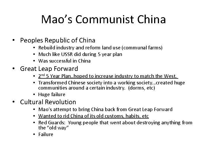 Mao’s Communist China • Peoples Republic of China • Rebuild industry and reform land Mao’s Communist China • Peoples Republic of China • Rebuild industry and reform land