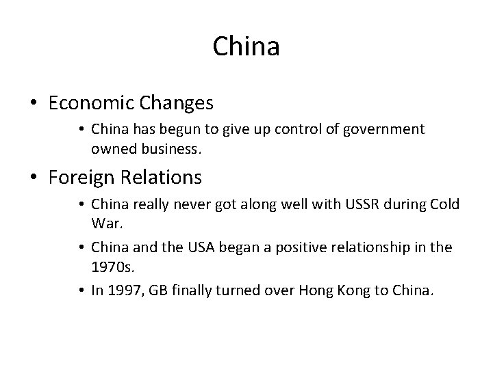 China • Economic Changes • China has begun to give up control of government China • Economic Changes • China has begun to give up control of government