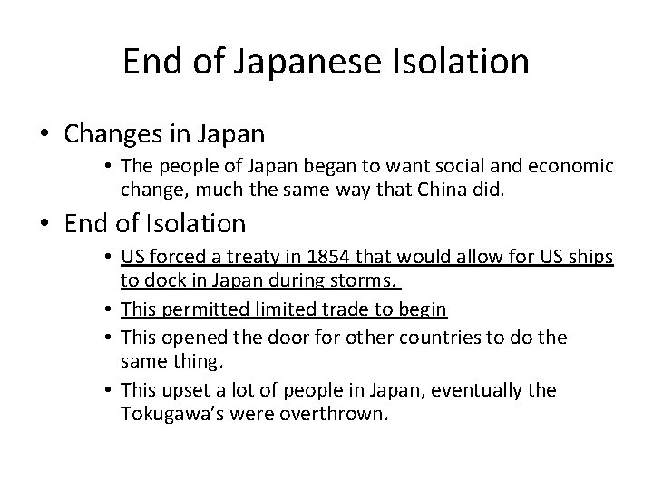 End of Japanese Isolation • Changes in Japan • The people of Japan began End of Japanese Isolation • Changes in Japan • The people of Japan began