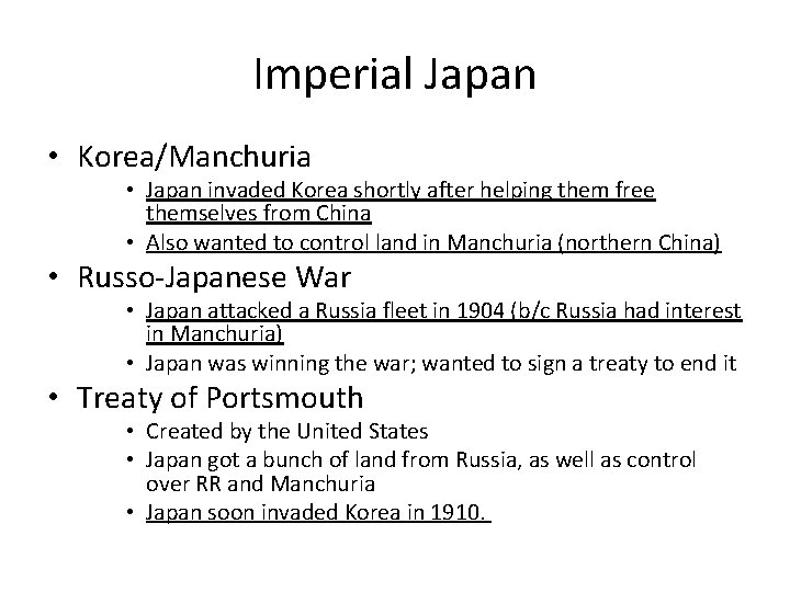 Imperial Japan • Korea/Manchuria • Japan invaded Korea shortly after helping them free themselves Imperial Japan • Korea/Manchuria • Japan invaded Korea shortly after helping them free themselves