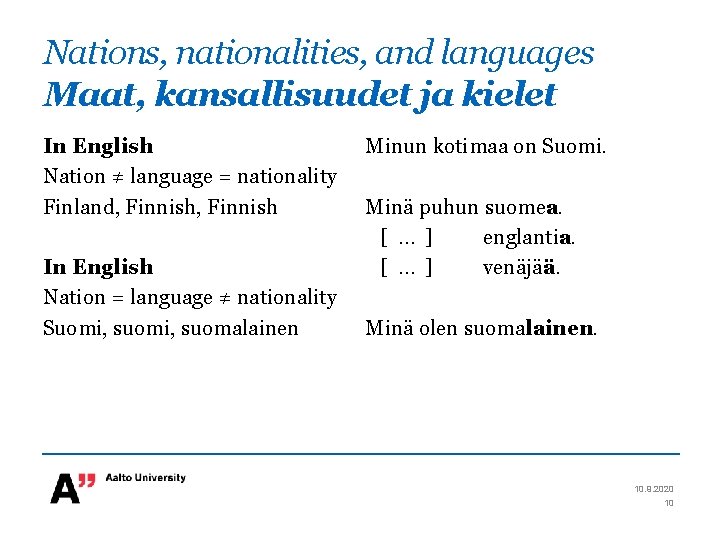 Nations, nationalities, and languages Maat, kansallisuudet ja kielet In English Nation ≠ language = Nations, nationalities, and languages Maat, kansallisuudet ja kielet In English Nation ≠ language =
