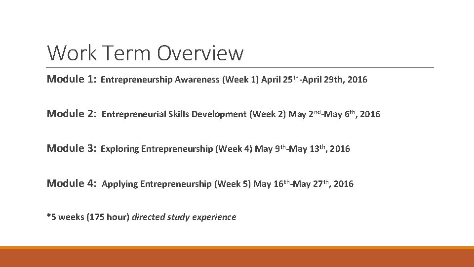 Work Term Overview Module 1: Entrepreneurship Awareness (Week 1) April 25 th-April 29 th,