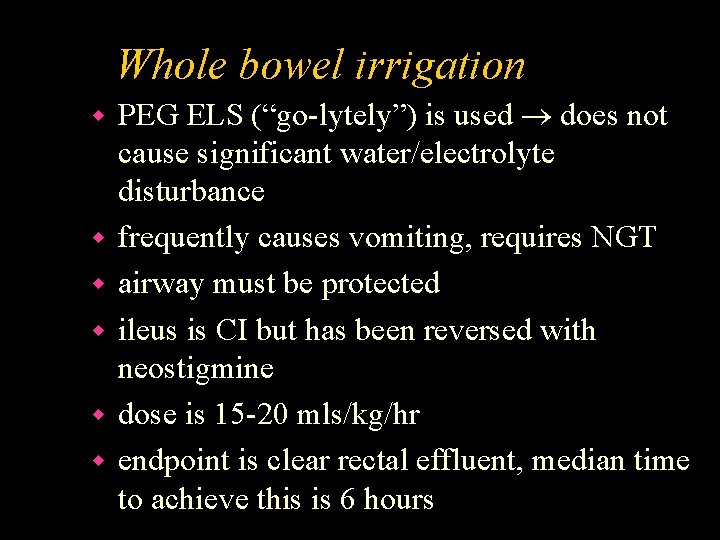 Whole bowel irrigation w w w PEG ELS (“go-lytely”) is used does not cause