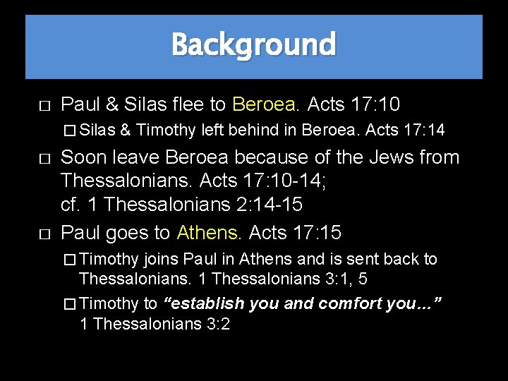 Background � Paul & Silas flee to Beroea. Acts 17: 10 � Silas �