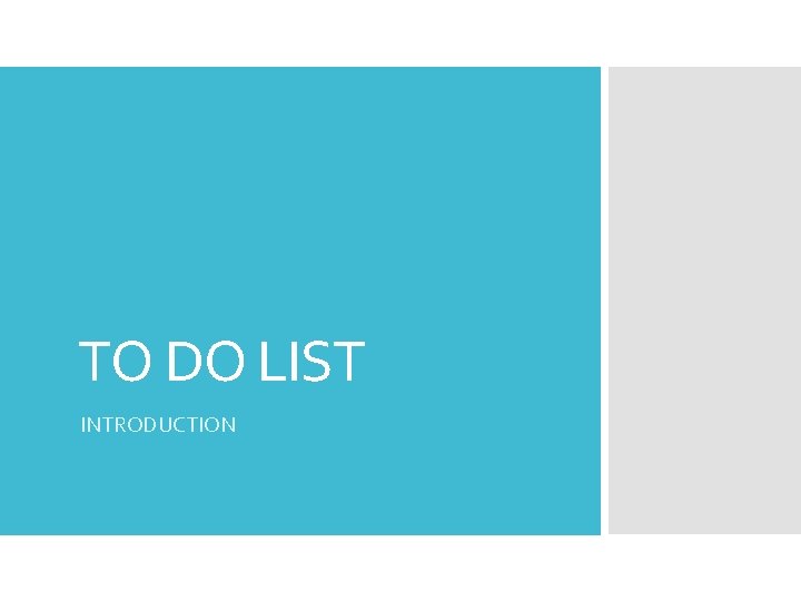 TO DO LIST INTRODUCTION 