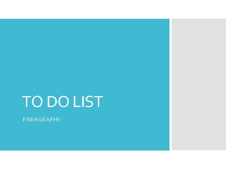 TO DO LIST PARAGRAPHS 