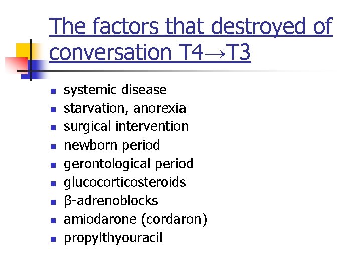 The factors that destroyed of conversation T 4→T 3 n n n n n The factors that destroyed of conversation T 4→T 3 n n n n n