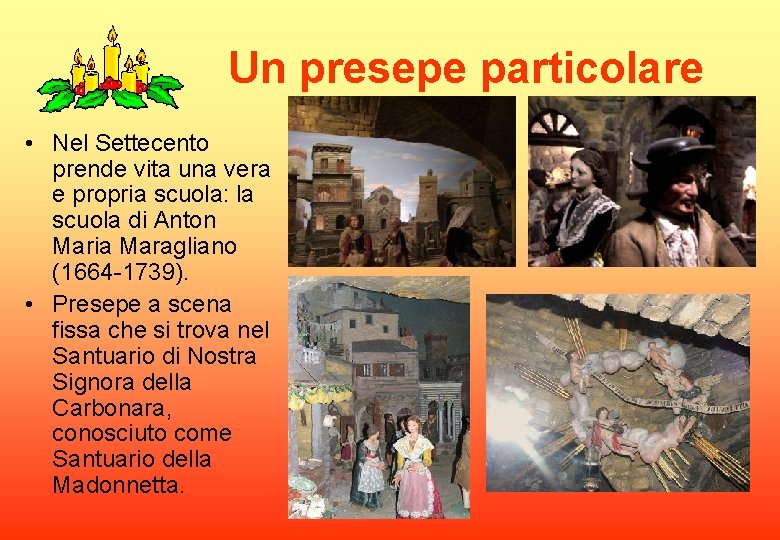 Un presepe particolare • Nel Settecento prende vita una vera e propria scuola: la