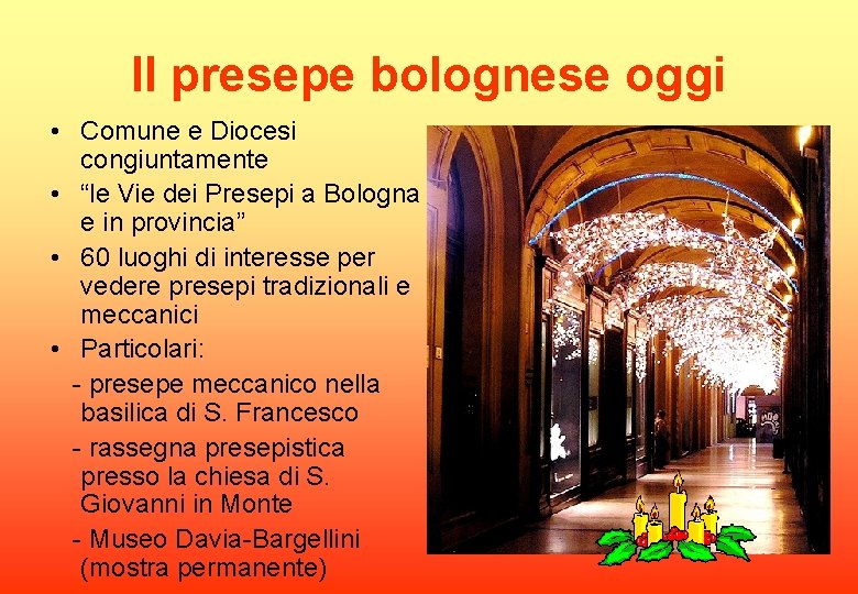 Il presepe bolognese oggi • Comune e Diocesi congiuntamente • “le Vie dei Presepi