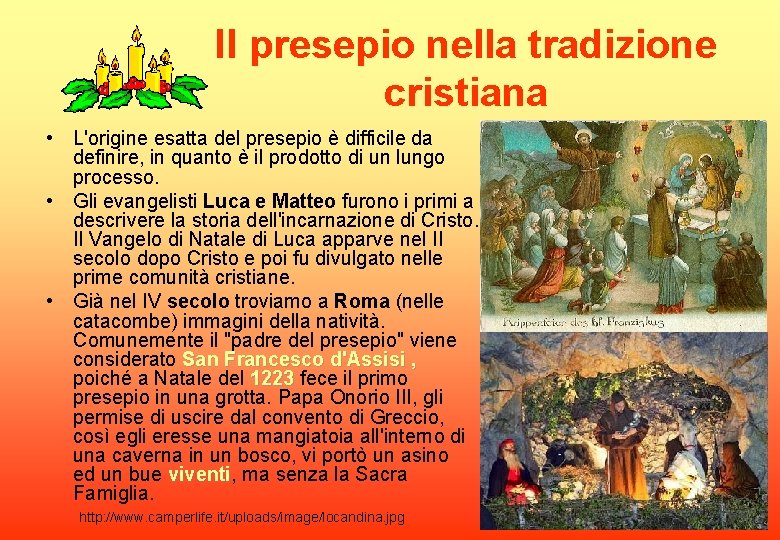 Il presepio nella tradizione cristiana • L'origine esatta del presepio è difficile da definire,