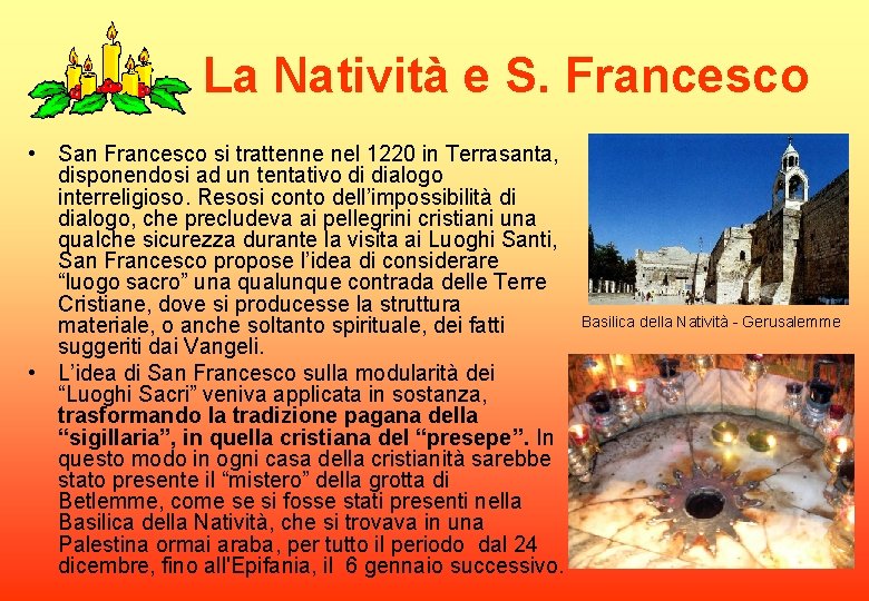 La Natività e S. Francesco • San Francesco si trattenne nel 1220 in Terrasanta,