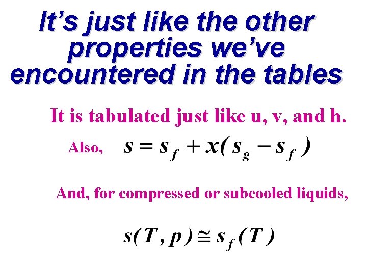 It’s just like the other properties we’ve encountered in the tables It is tabulated