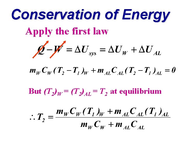 Conservation of Energy Apply the first law But (T 2)W = (T 2)AL =