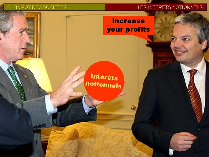 3. L’IMPÔT DES SOCIÉTÉS LES INTÉRÊTS NOTIONNELS Increase your profits Intérêts notionnels 