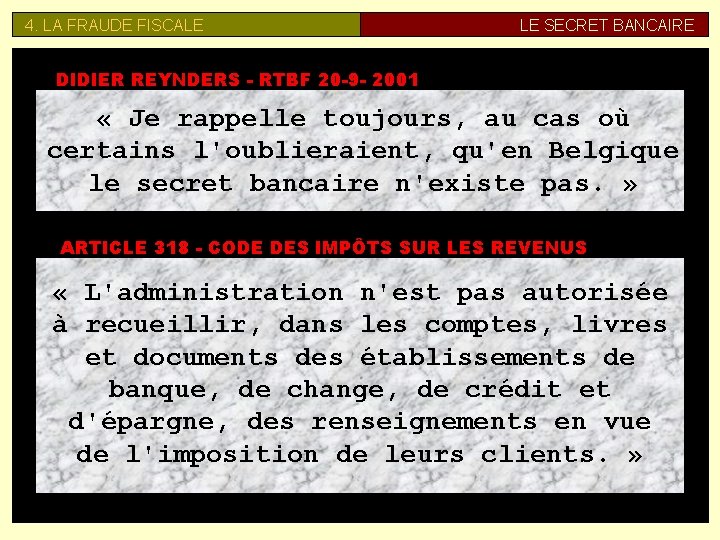 4. LA FRAUDE FISCALE LE SECRET BANCAIRE DIDIER REYNDERS - RTBF 20 -9 -