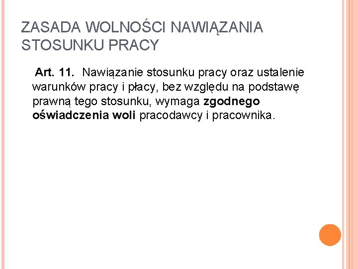 ZASADA WOLNOŚCI NAWIĄZANIA STOSUNKU PRACY Art. 11. Nawiązanie stosunku pracy oraz ustalenie warunków pracy