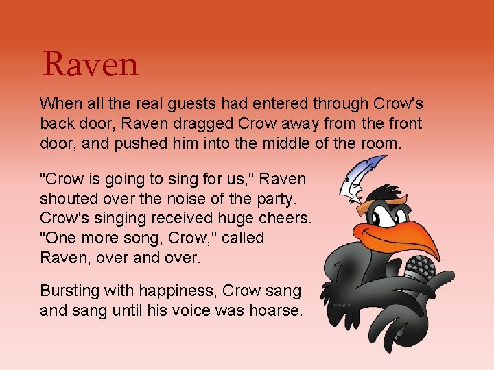Raven When all the real guests had entered through Crow's back door, Raven dragged Raven When all the real guests had entered through Crow's back door, Raven dragged