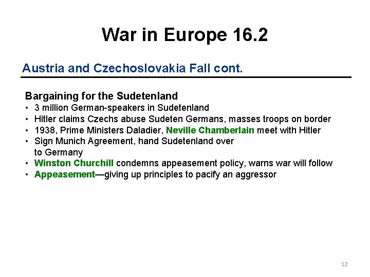 War in Europe 16. 2 Austria and Czechoslovakia Fall cont. Bargaining for the Sudetenland War in Europe 16. 2 Austria and Czechoslovakia Fall cont. Bargaining for the Sudetenland