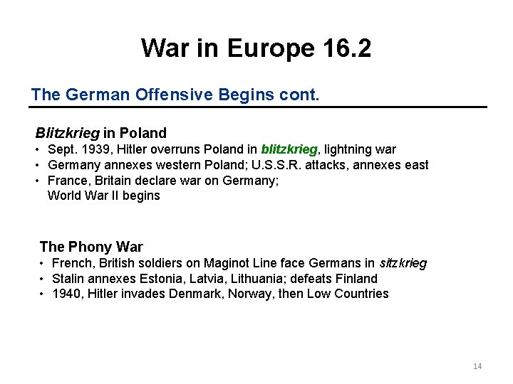 War in Europe 16. 2 The German Offensive Begins cont. Blitzkrieg in Poland • War in Europe 16. 2 The German Offensive Begins cont. Blitzkrieg in Poland •