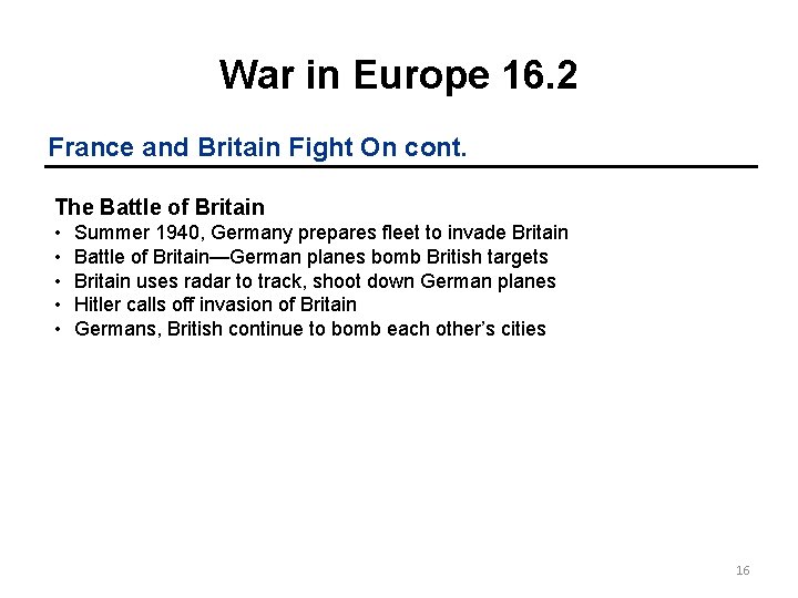 War in Europe 16. 2 France and Britain Fight On cont. The Battle of War in Europe 16. 2 France and Britain Fight On cont. The Battle of