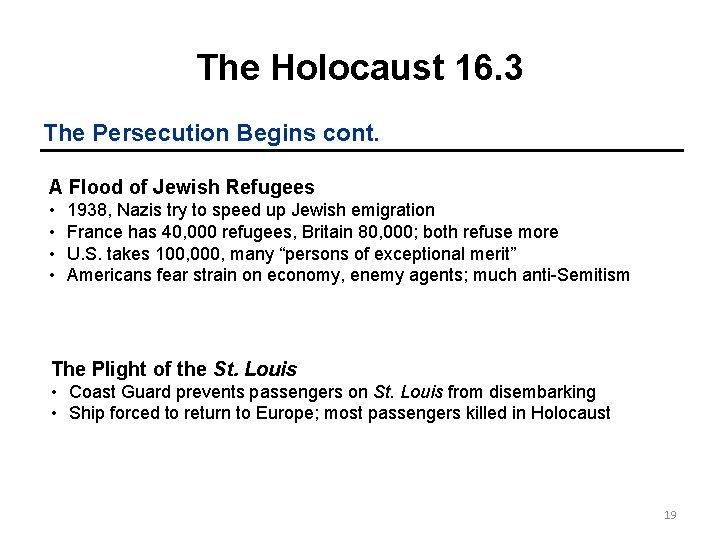 The Holocaust 16. 3 The Persecution Begins cont. A Flood of Jewish Refugees • The Holocaust 16. 3 The Persecution Begins cont. A Flood of Jewish Refugees •