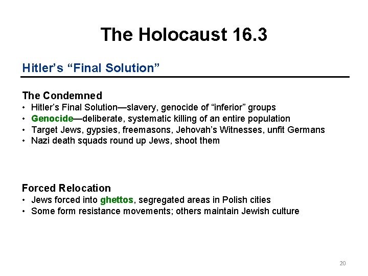The Holocaust 16. 3 Hitler’s “Final Solution” The Condemned • • Hitler’s Final Solution—slavery, The Holocaust 16. 3 Hitler’s “Final Solution” The Condemned • • Hitler’s Final Solution—slavery,