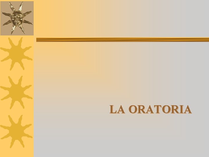 LA ORATORIA 