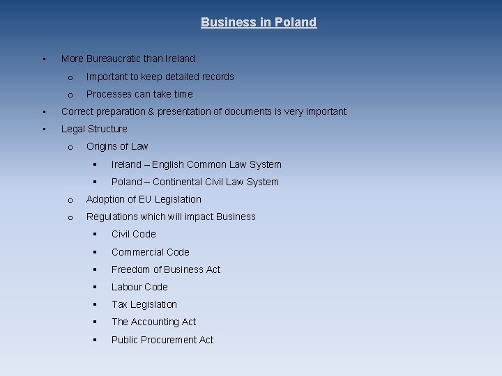 Business in Poland • More Bureaucratic than Ireland o Important to keep detailed records