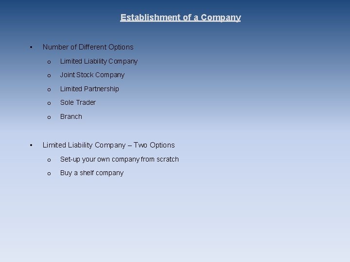 Establishment of a Company • • Number of Different Options o Limited Liability Company