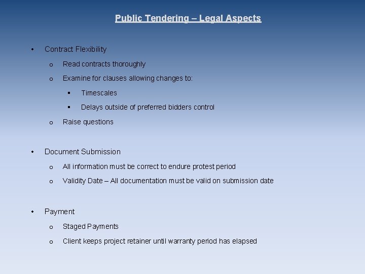 Public Tendering – Legal Aspects • Contract Flexibility o Read contracts thoroughly o Examine Public Tendering – Legal Aspects • Contract Flexibility o Read contracts thoroughly o Examine