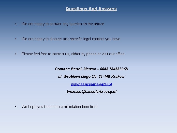 Questions And Answers • We are happy to answer any queries on the above