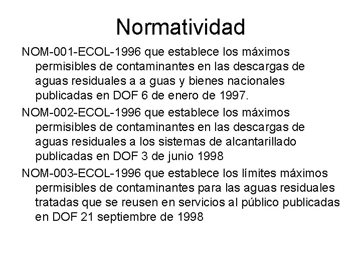 Normatividad NOM-001 -ECOL-1996 que establece los máximos permisibles de contaminantes en las descargas de