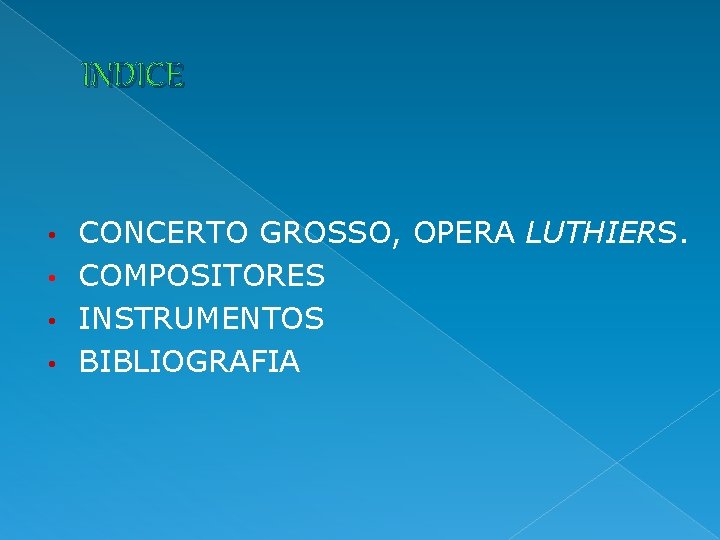 INDICE CONCERTO GROSSO, OPERA LUTHIERS. • COMPOSITORES • INSTRUMENTOS • BIBLIOGRAFIA • 