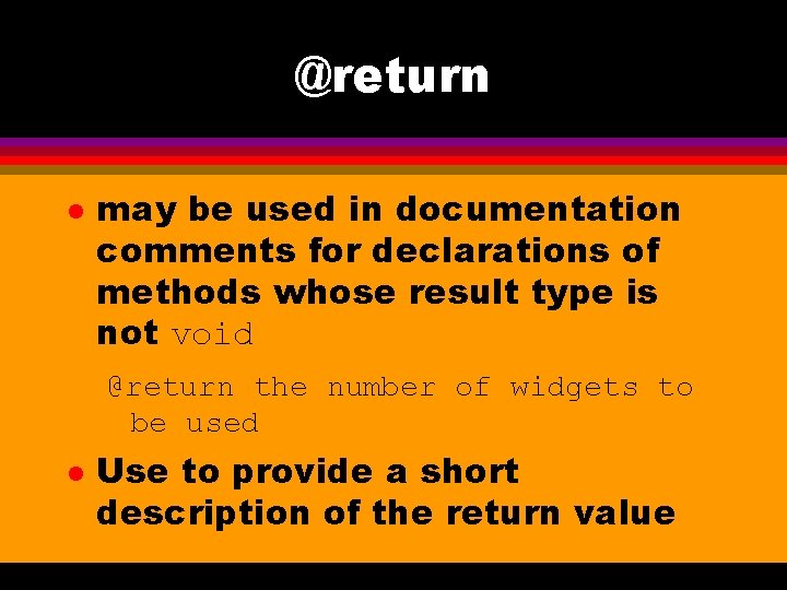 @return l may be used in documentation comments for declarations of methods whose result