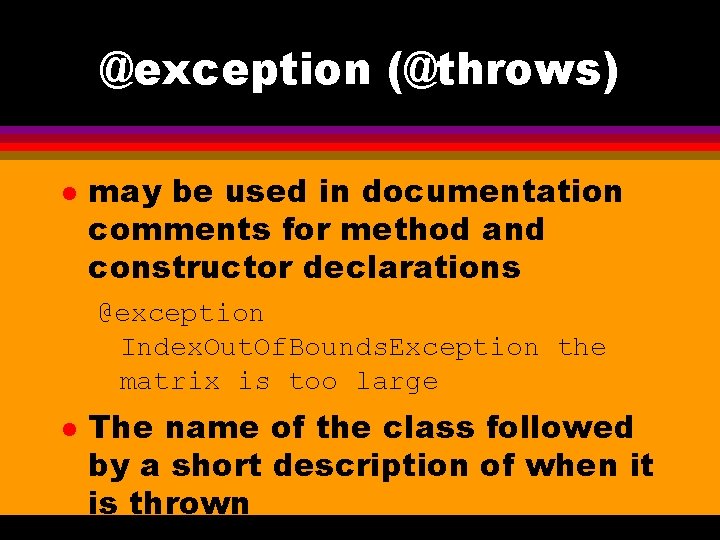 @exception (@throws) l may be used in documentation comments for method and constructor declarations