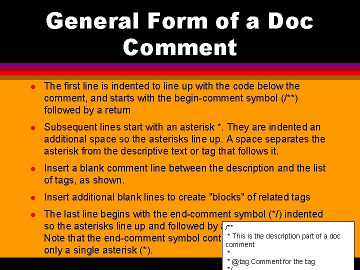 General Form of a Doc Comment l The first line is indented to line