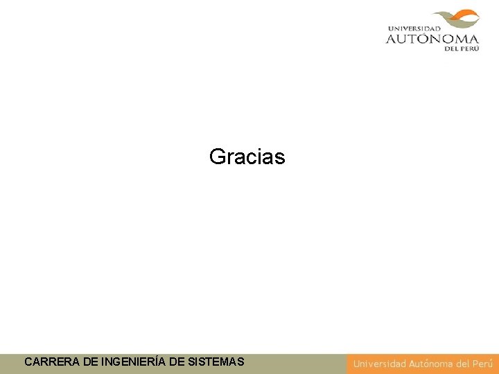Gracias CARRERA DE INGENIERÍA DE SISTEMAS 
