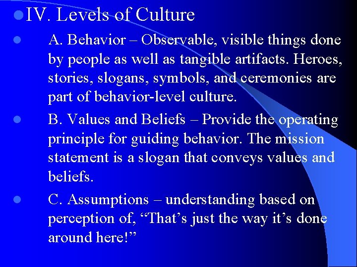 l IV. Levels of Culture l A. Behavior – Observable, visible things done by